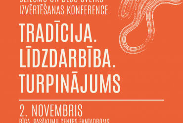 XXVII Vispārējo latviešu Dziesmu un XVII Deju svētki Izvērtēšanas konference “TRADĪCIJA. LĪDZDARBĪBA. TURPINĀJUMS”